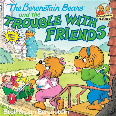 The Berenstain Bears and the Trouble with Friends (Berenstain Bears First Time Chapter Books)