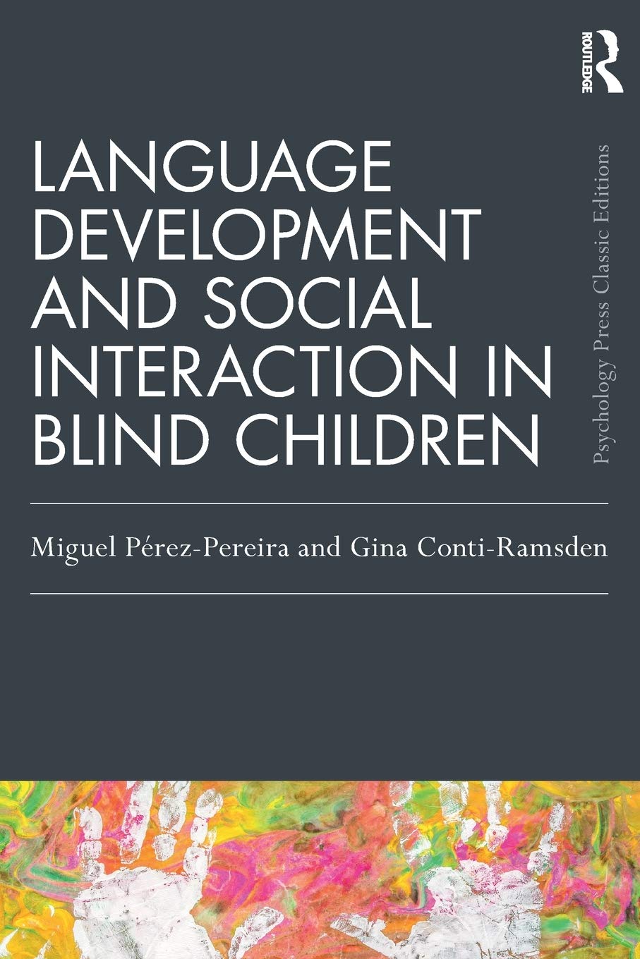 Language Development and Social Interaction in Blind Children (Psychology Press & Routledge Classic Editions)