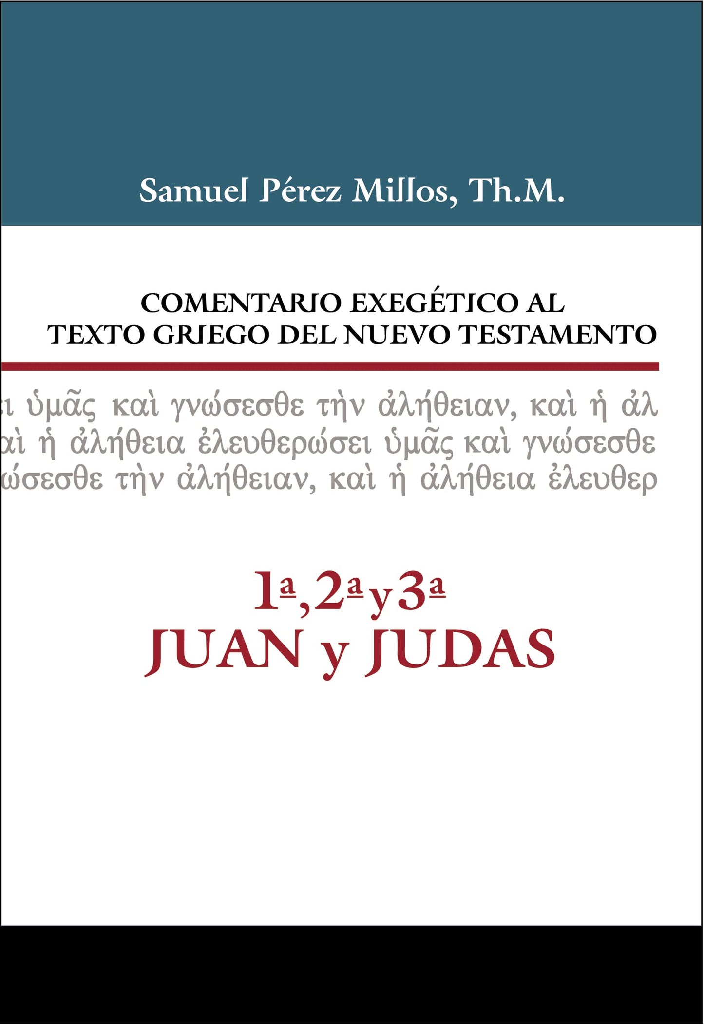 Comentario Exegético al texto griego del N.T. - 1, 2, 3 Juan y Judas (Spanish Edition)
