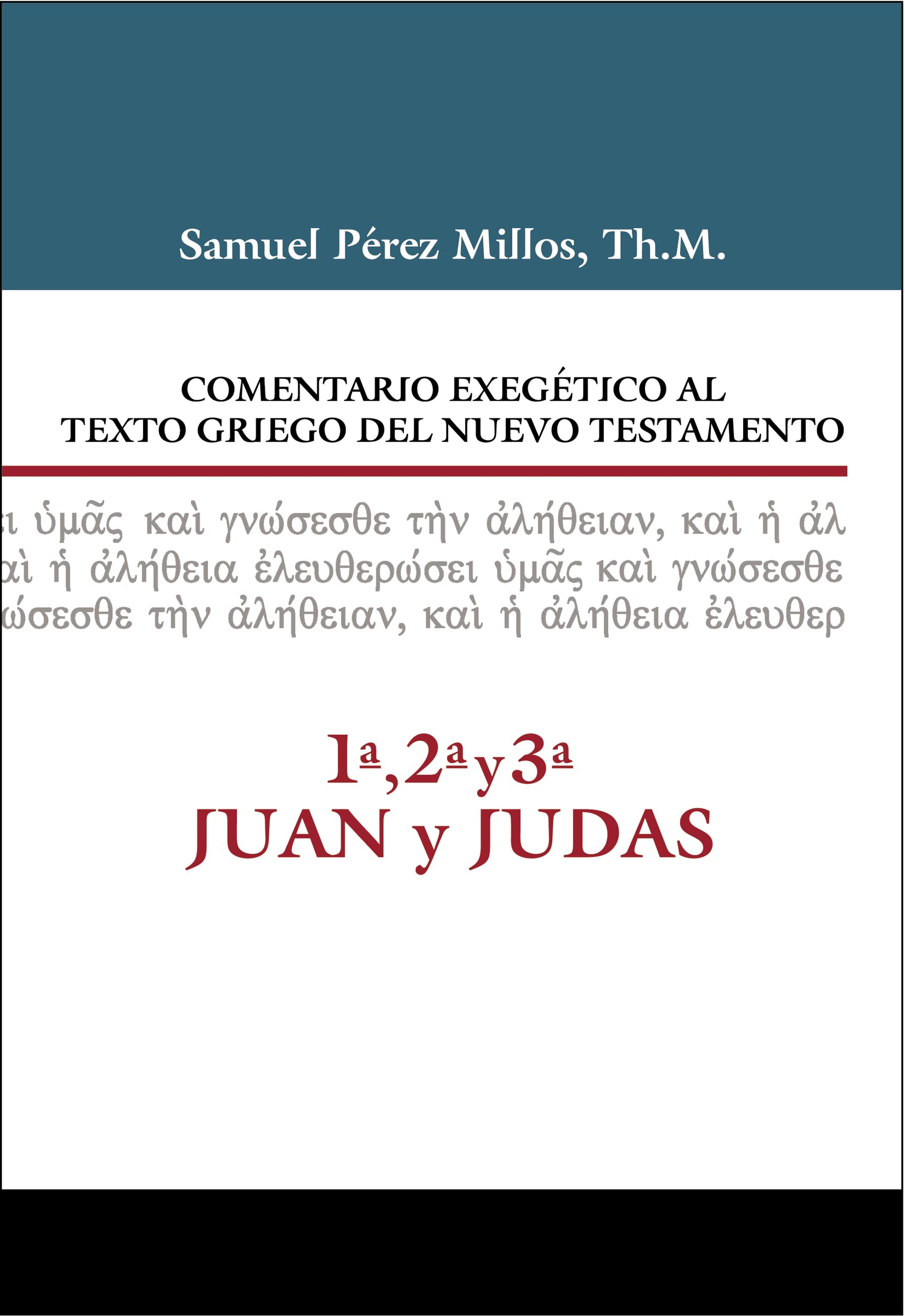Comentario Exegético al texto griego del N.T. - 1, 2, 3 Juan y Judas (Spanish Edition)