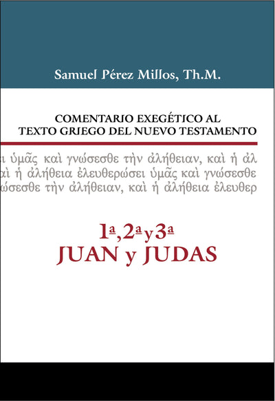 Comentario Exegético al texto griego del N.T. - 1, 2, 3 Juan y Judas (Spanish Edition)