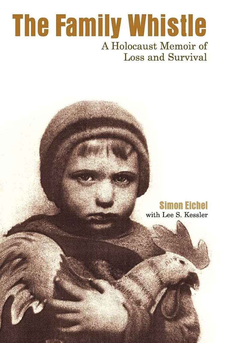 The Family Whistle: A Holocaust Memoir of Loss and Survival