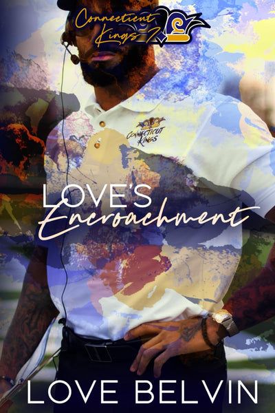 Loves Encroachment (Connecticut Kings)