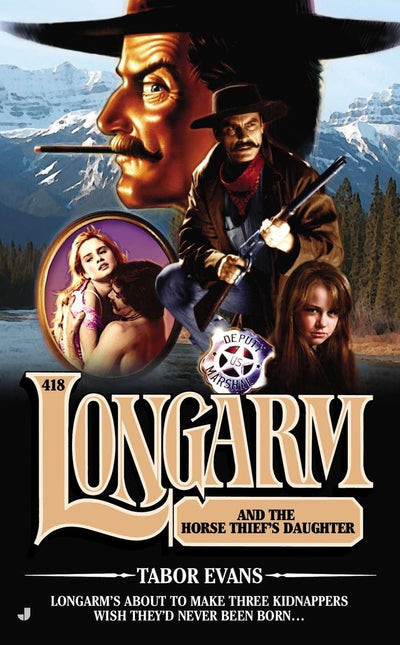 Longarm 418: Longarm and the Horse Thiefs Daughter