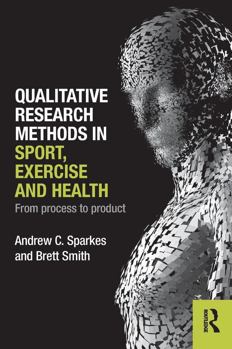Qualitative Research Methods in Sport, Exercise and Health: