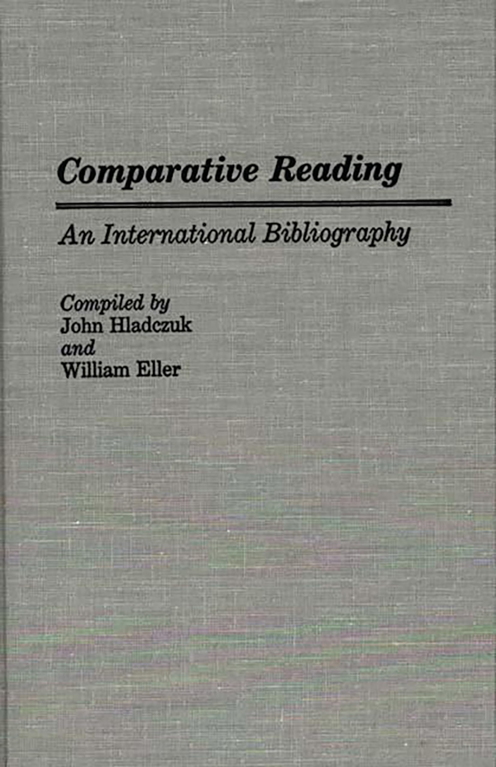 Comparative Reading: An International Bibliography (Bibliographies and Indexes in Education)