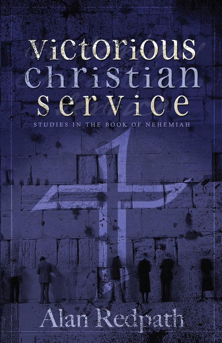 Victorious Christian Service: Studies in the Book of Nehemiah