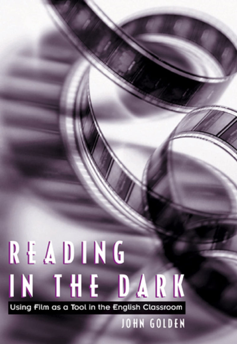 Reading in the Dark: Using Film as a Tool in the English Classroom