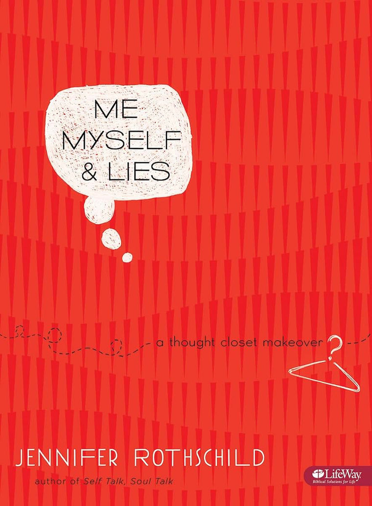 Me, Myself, and Lies: A Thought Closet Makeover (Bible Study Book)
