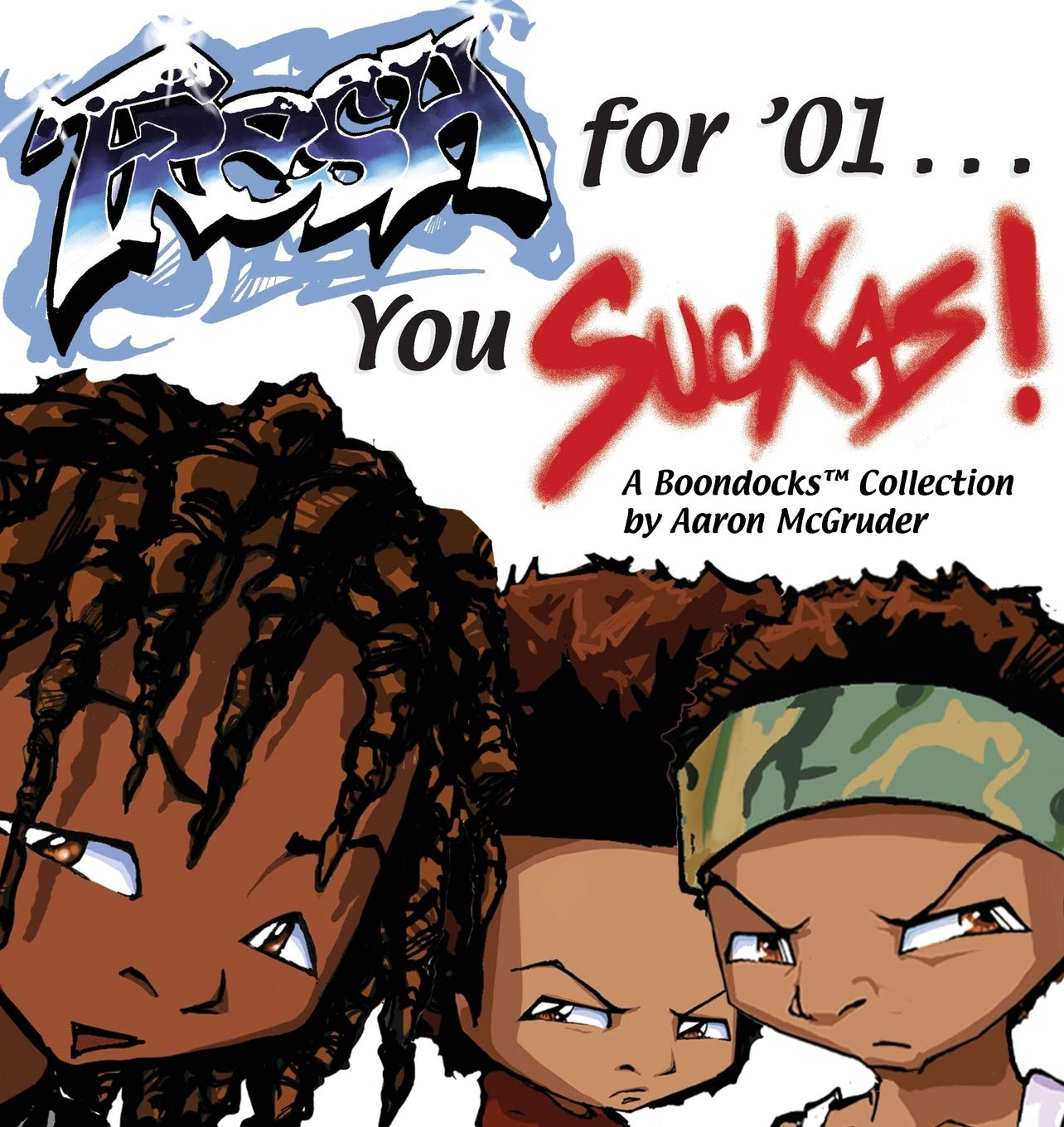 Fresh For '01... You Suckas: A Boondocks Collection by Aaron