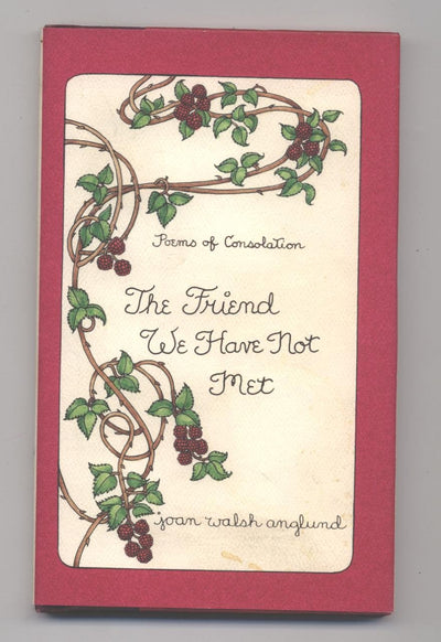 The Friend We Have Not Met: Poems of Consolation