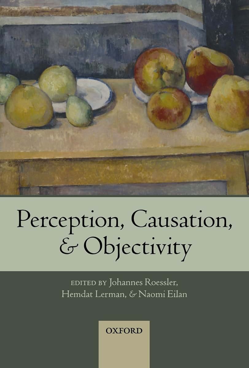 Perception, Causation, and Objectivity (Consciousness & Self-Consciousness Series)