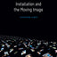 Installation and the Moving Image