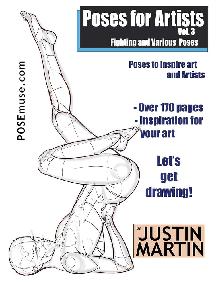 Poses for Artists Volume 3 - Fighting and Various Poses: An essential reference for figure drawing and the human form (Inspiring Art and Artists)