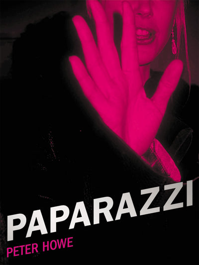 Paparazzi: And Our Obsession with Celebrity