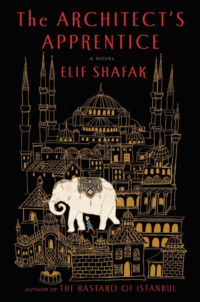 The Architect's Apprentice: A Novel by Shafak, Elif