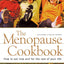 The Menopause Cookbook: How to Eat Now and for the Rest of Your Life