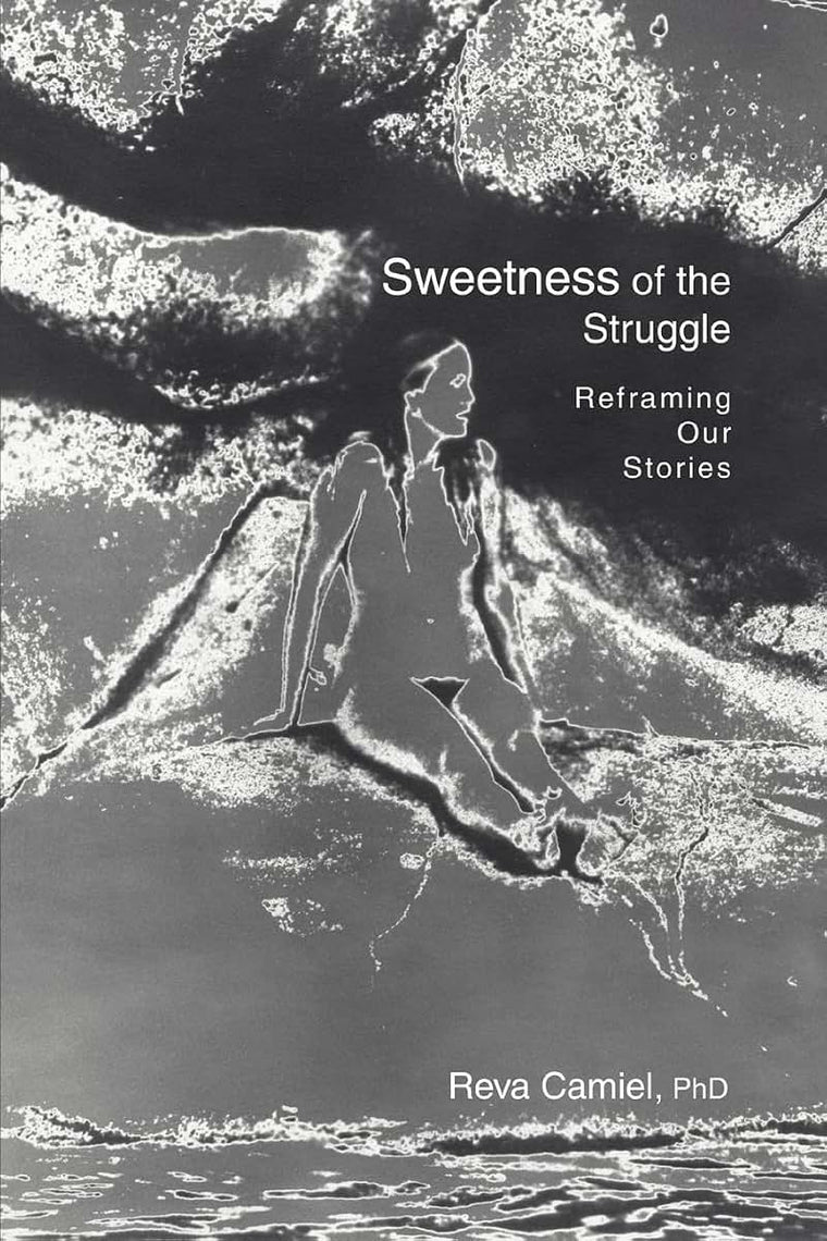 Sweetness of the Struggle: Reframing Our Stories