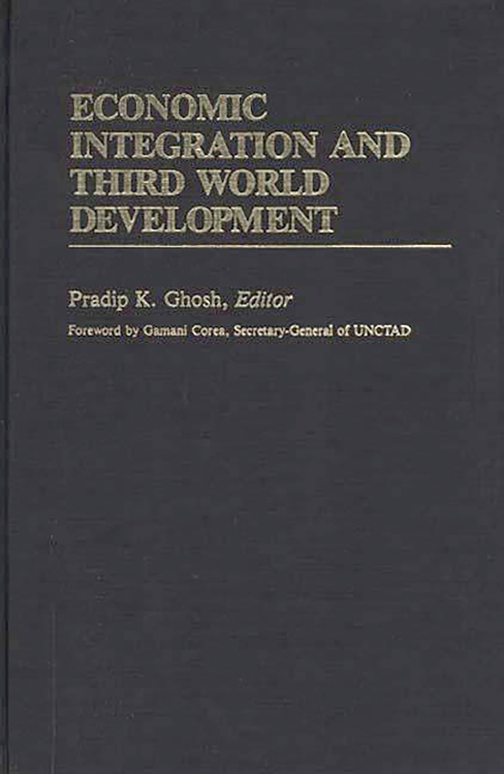 Economic Integration and Third World Development (International Development Resource Books)