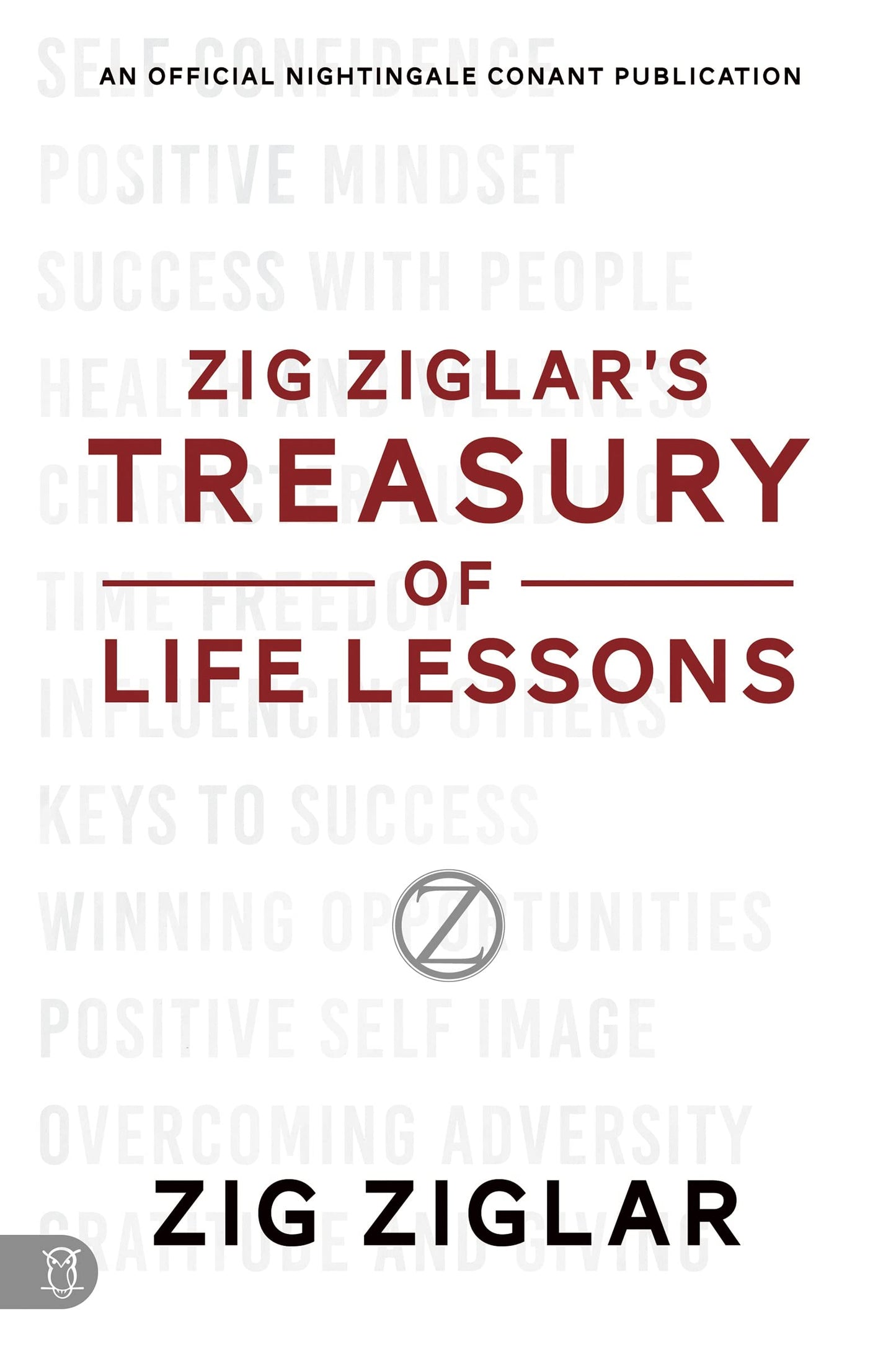 Zig Ziglar's Treasury of Life Lessons (An Official Nightingale-Conant Publication)