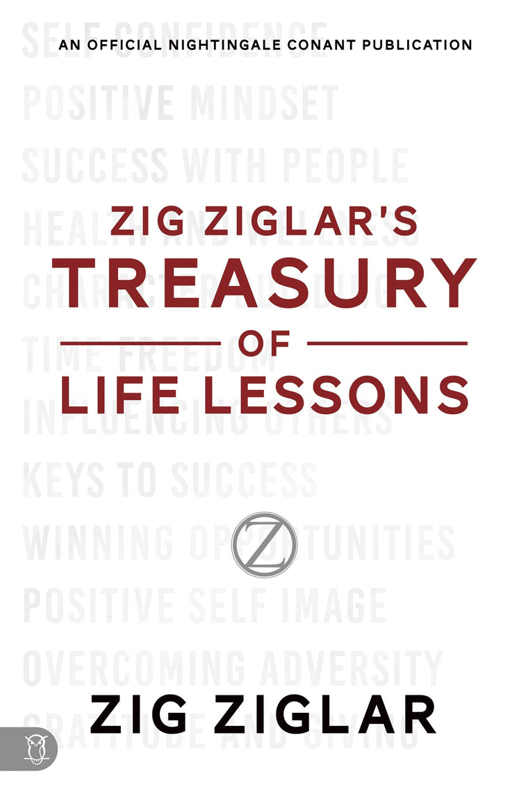 Zig Ziglar's Treasury of Life Lessons (An Official Nightingale-Conant Publication)