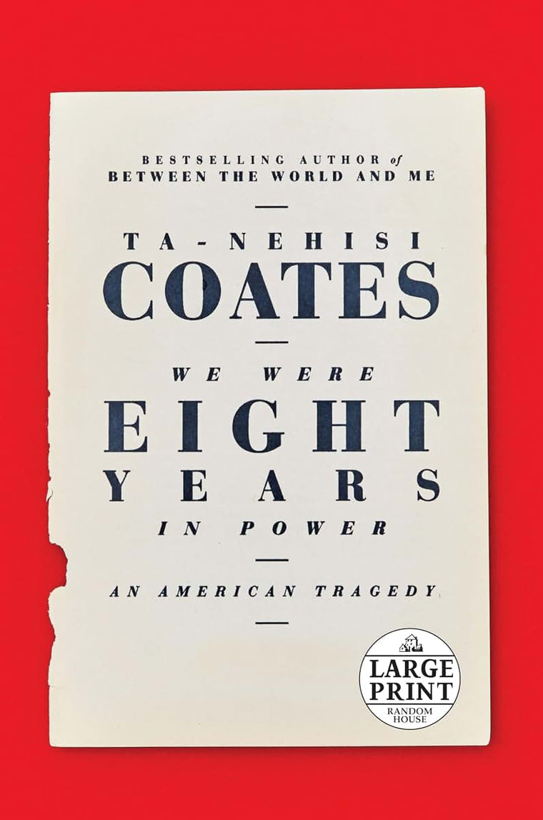 We Were Eight Years in Power: An American Tragedy (Random House Large Print)