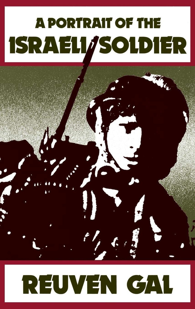 A Portrait of the Israeli Soldier: (Contributions in Military Studies)