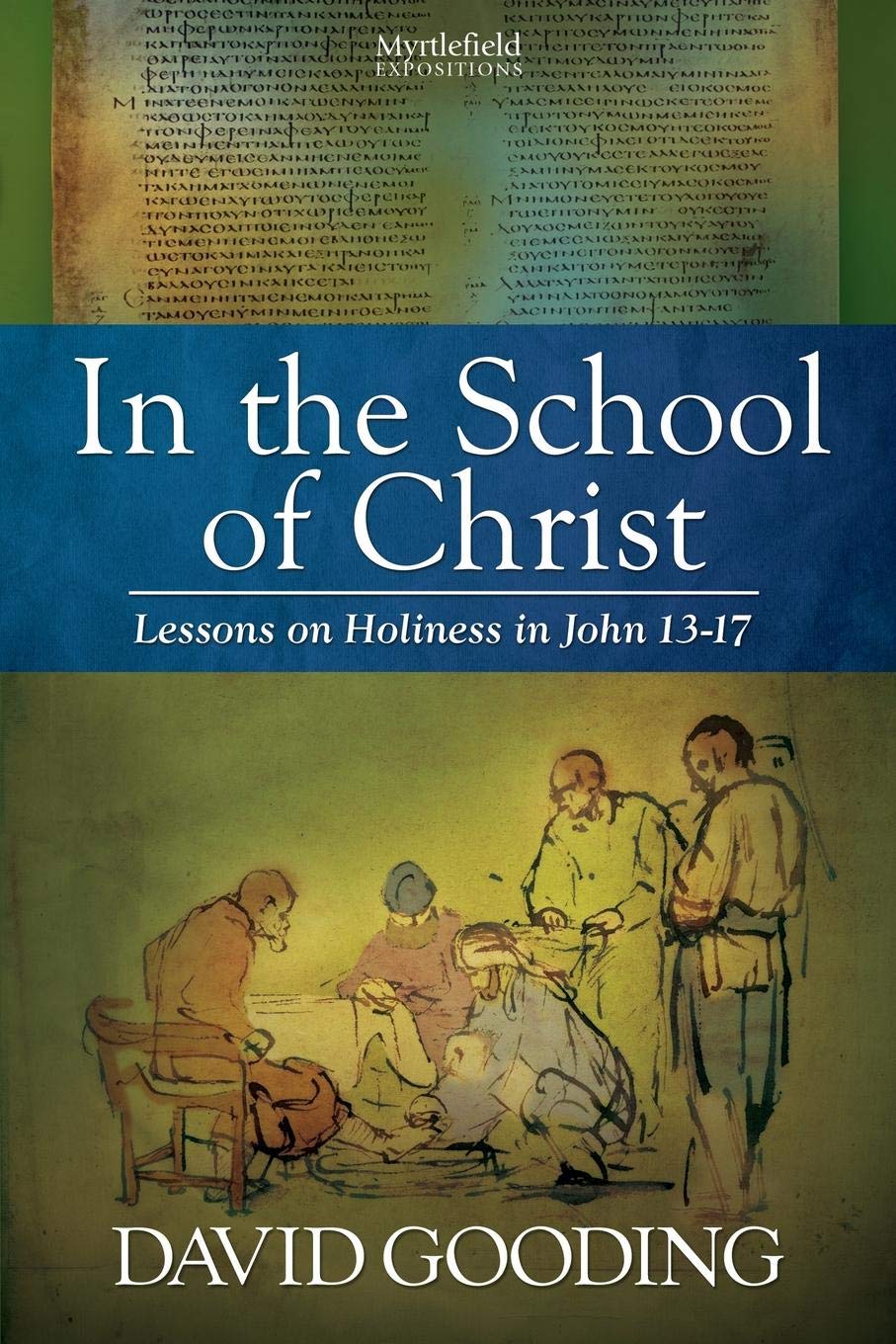 In the School of Christ: Lessons on Holiness in John 13-17