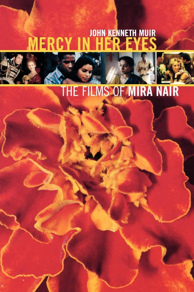 Mercy in Her Eyes: The Films of Mira Nair (Applause Books)