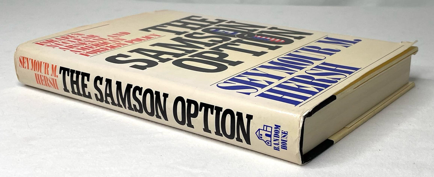 The Samson Option: Israels Nuclear Arsenal and American Fore