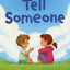 Tell Someone