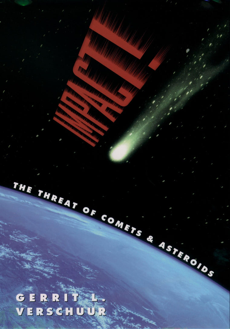 Impact!: The Threat of Comets and Asteroids