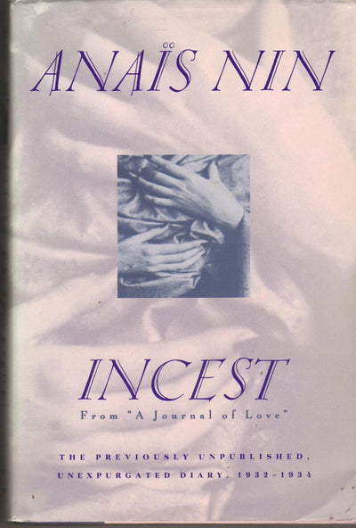 Incest: From a Journal of Love : The Unexpurgated Diary of A