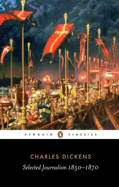 Selected Journalism: 1850-1870 (Penguin Classics)