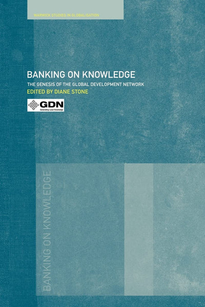 Banking on Knowledge (Routledge Studies in Globalisation)