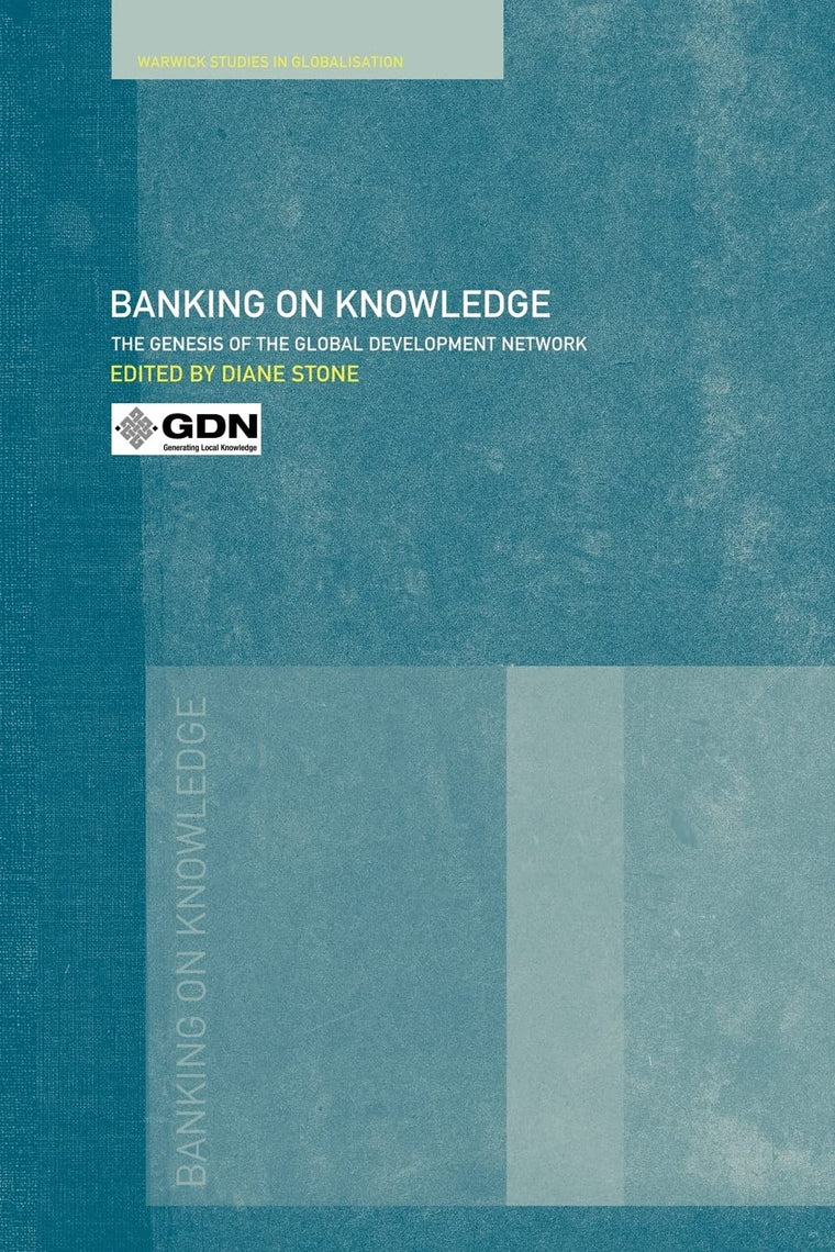 Banking on Knowledge (Routledge Studies in Globalisation)