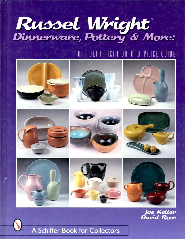 Russel Wright, Dinnerware,Pottery & More: (Schiffer Book for Collectors)