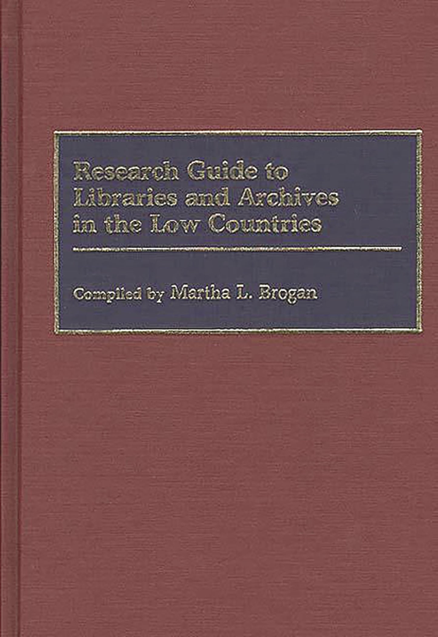 Research Guide to Libraries and Archives in the Low Countries (Bibliographies and Indexes in Library and Information Science)