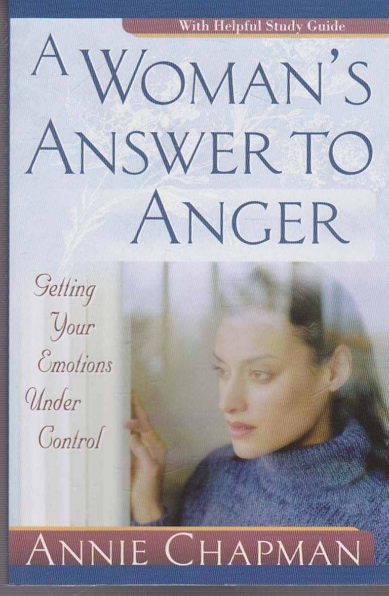 A Womans Answer to Anger: Getting Your Emotions Under Control