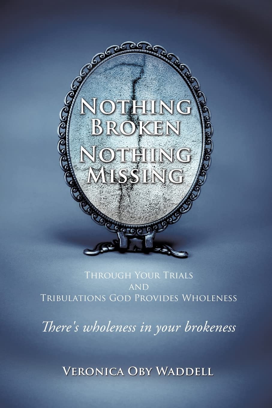 Nothing Broken Nothing Missing