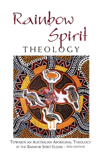 Rainbow Spirit Theology: Toward an Australian Aboriginal Theology