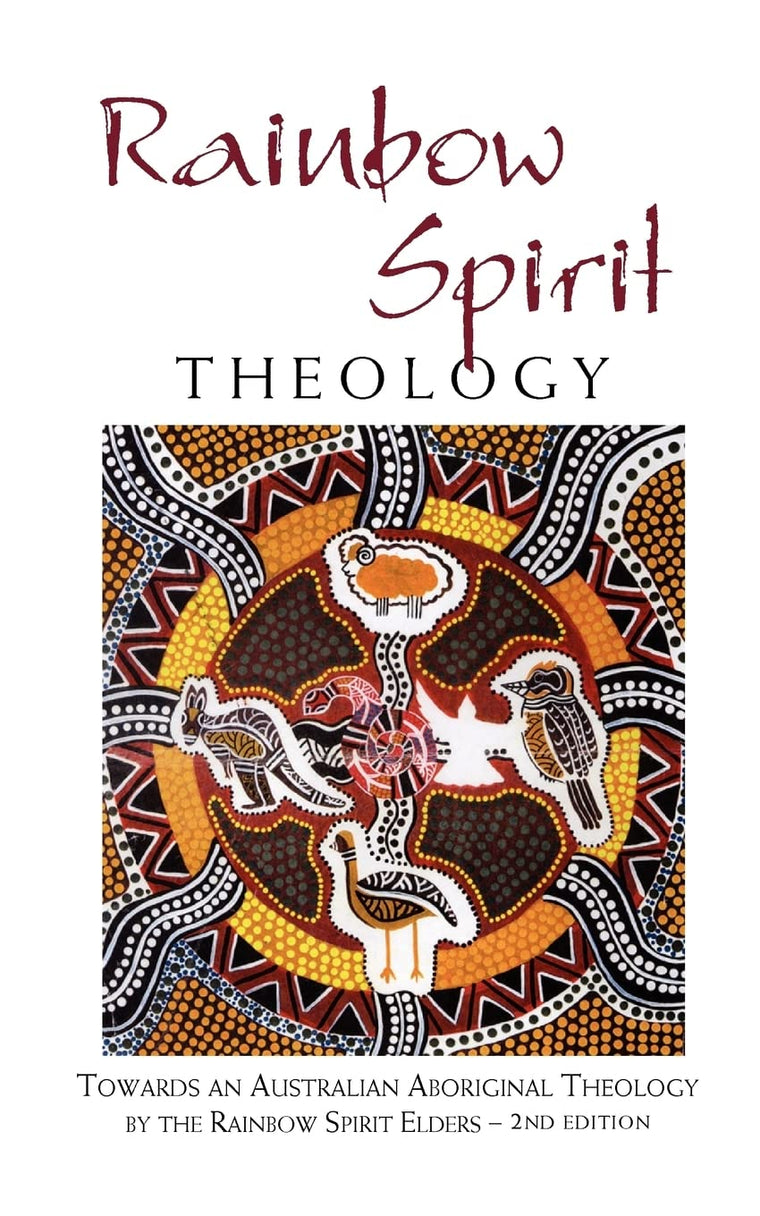Rainbow Spirit Theology: Toward an Australian Aboriginal Theology