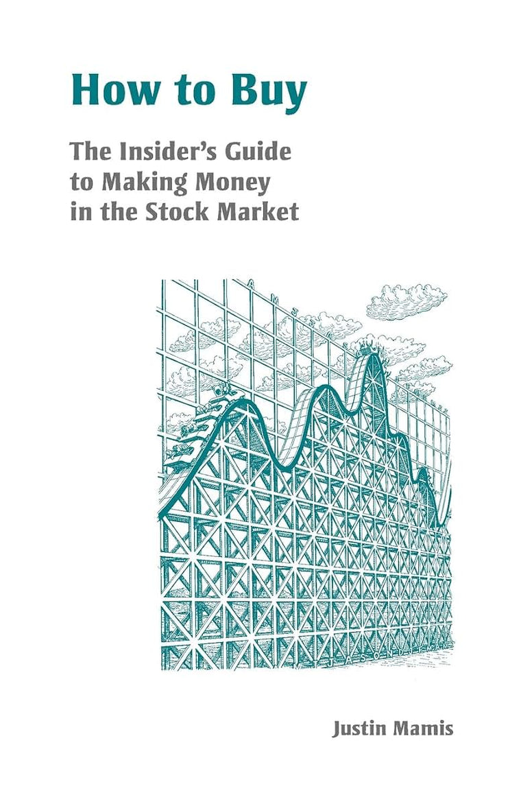 How to Buy: The Insider's Guide to Making Money in the Stock Market