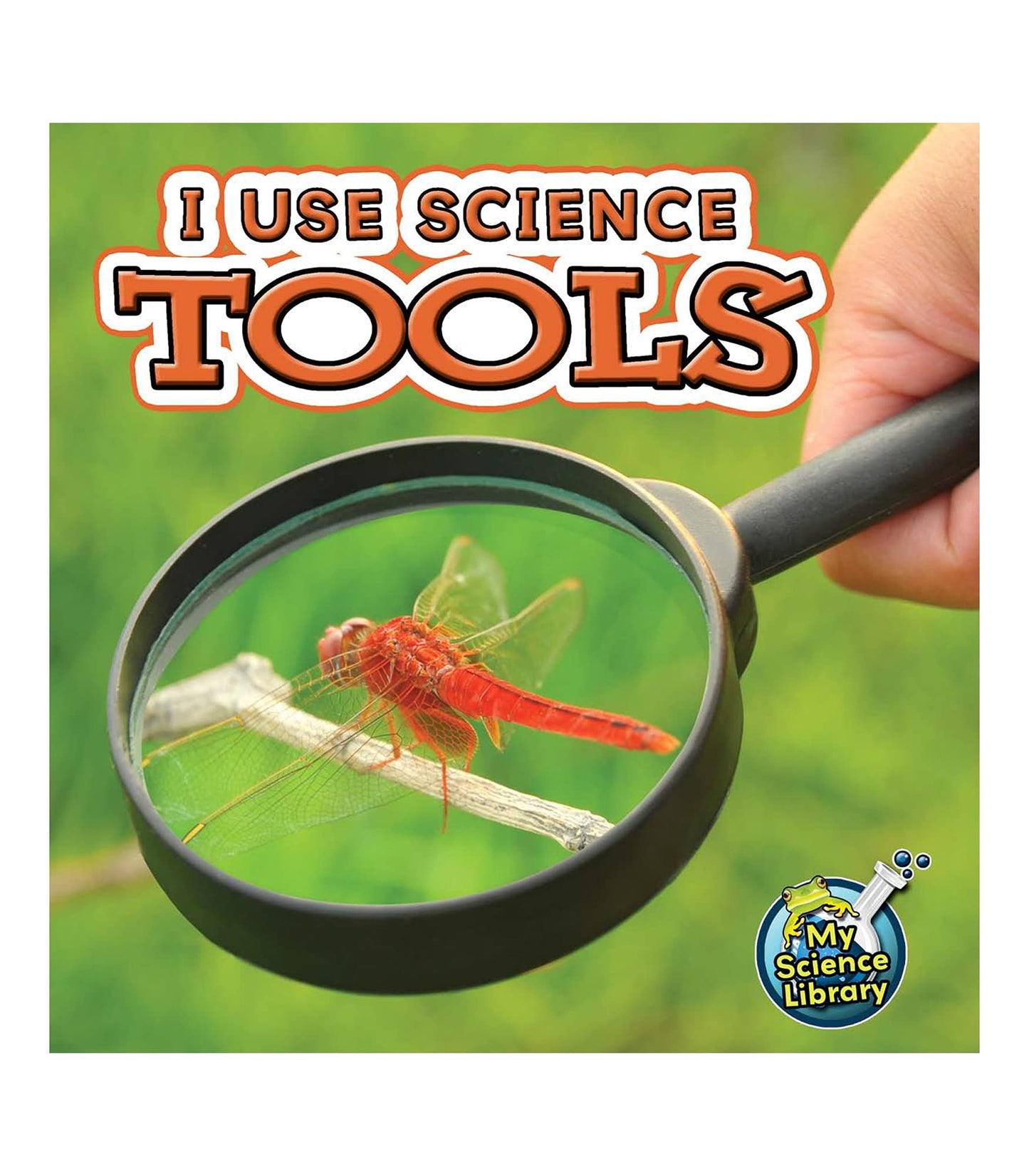 Rourke Educational Media I Use Science Tools-Childrens Book About Different Science Instruments, K-Grade 1 Leveled Readers, My Science Library (24 Pages) Reader