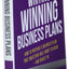 Writing Winning Business Plans: How to Prepare a Business Plan that Investors Will Want to Read and Invest In