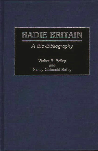 Radie Britain: A Bio-Bibliography (Bio-Bibliographies in Music)