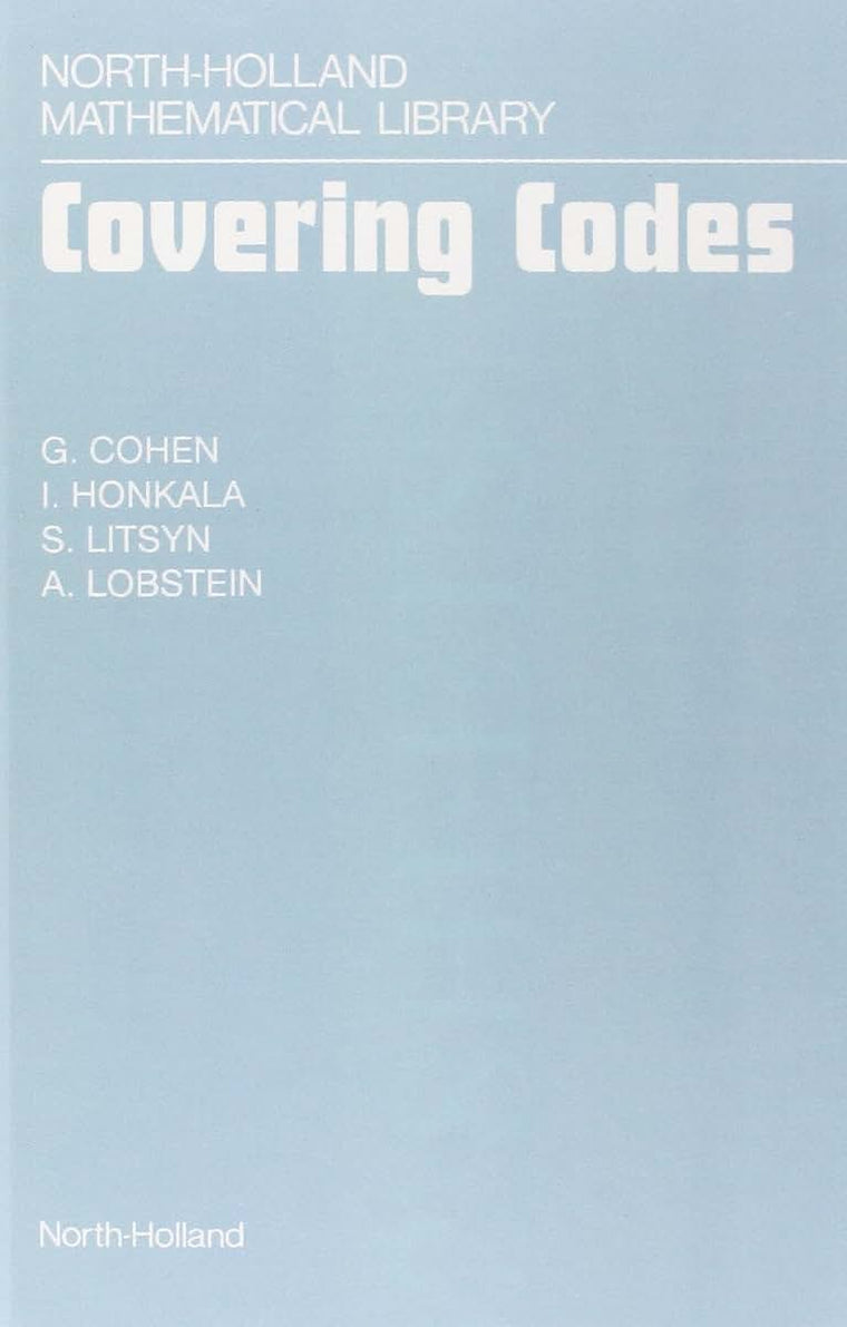 Covering Codes (Volume 54) (North-Holland Mathematical Library, Volume 54)