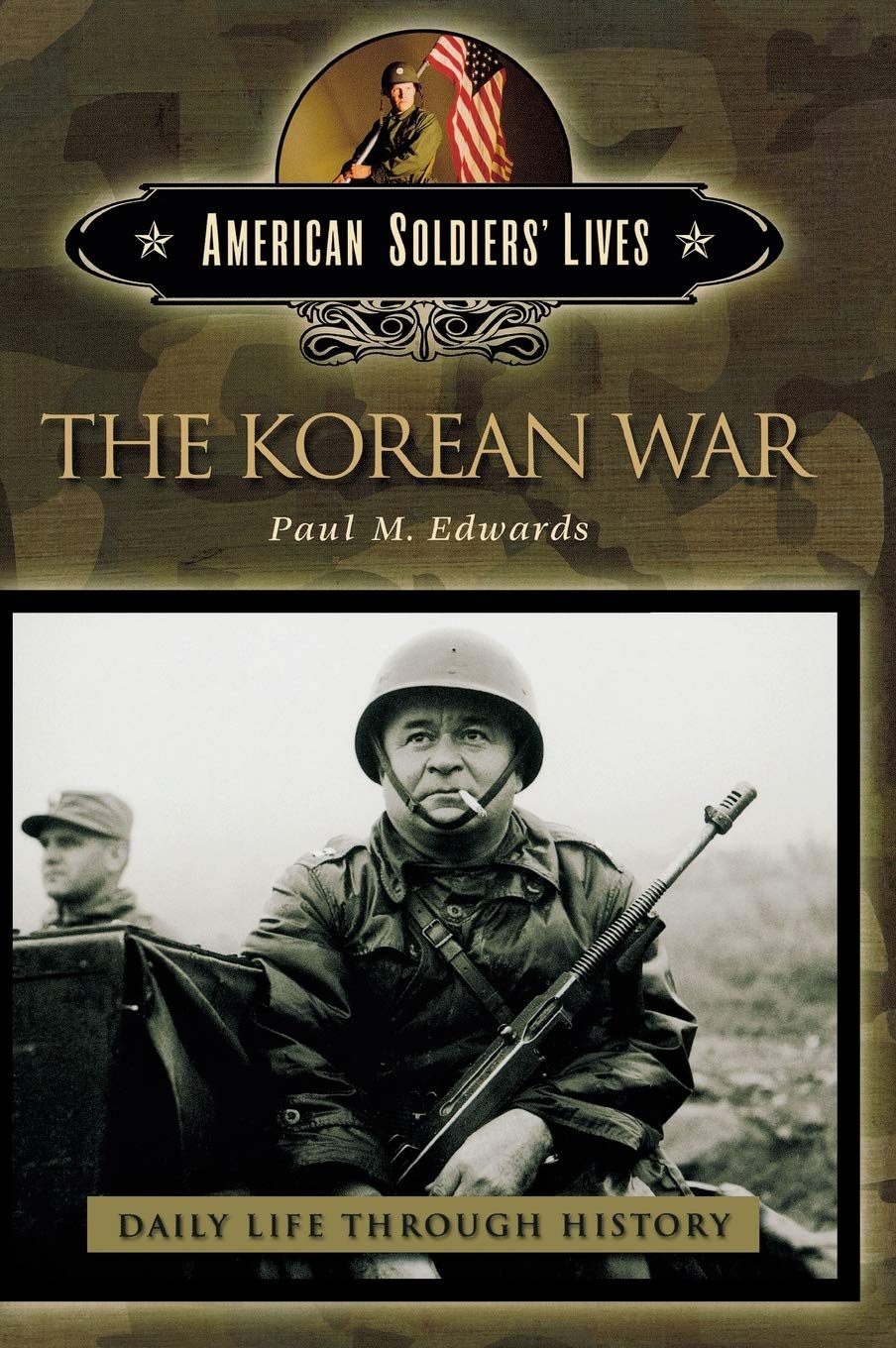 The Korean War (The Greenwood Press Daily Life Through History Series: American Soldiers' Lives)