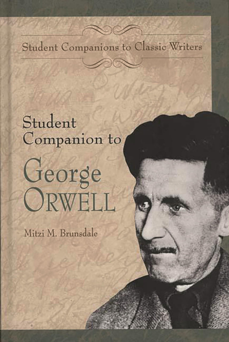Student Companion to George Orwell: (Student Companions to Classic Writers)