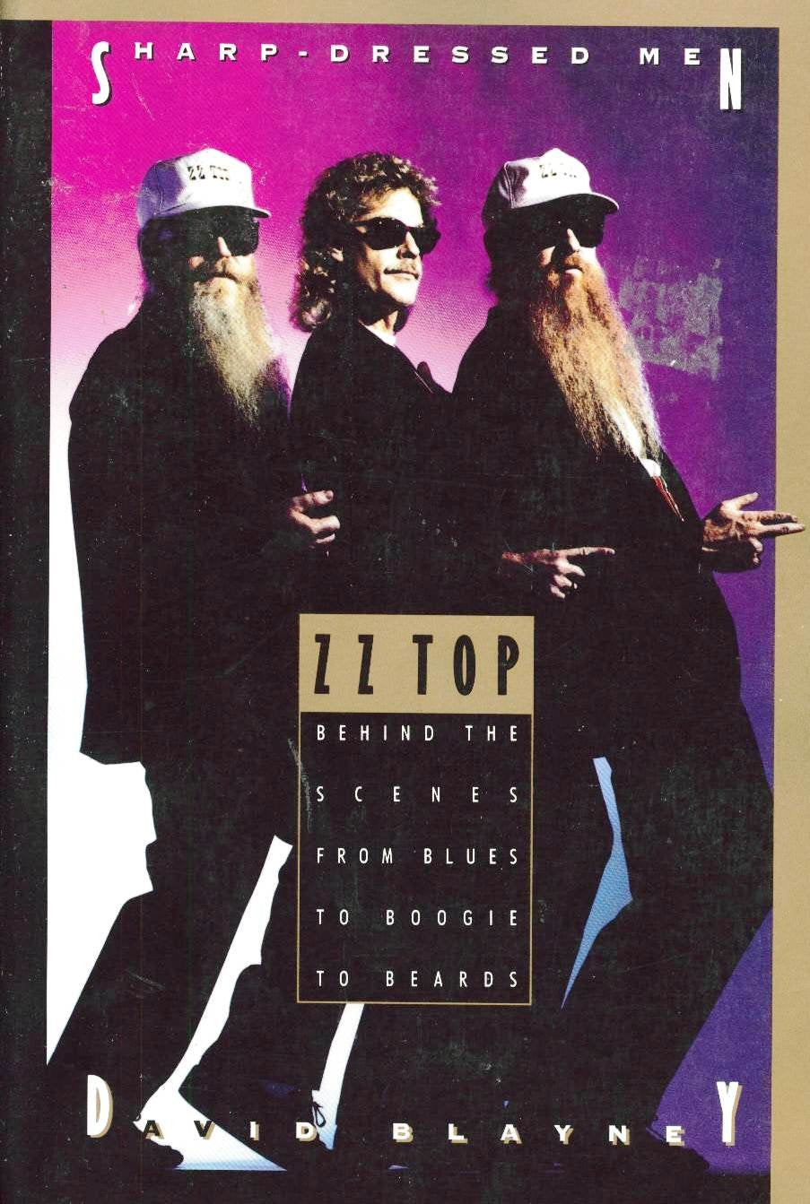 Sharp Dressed Men: ZZ Top Behind the Scenes from Blues to Bo